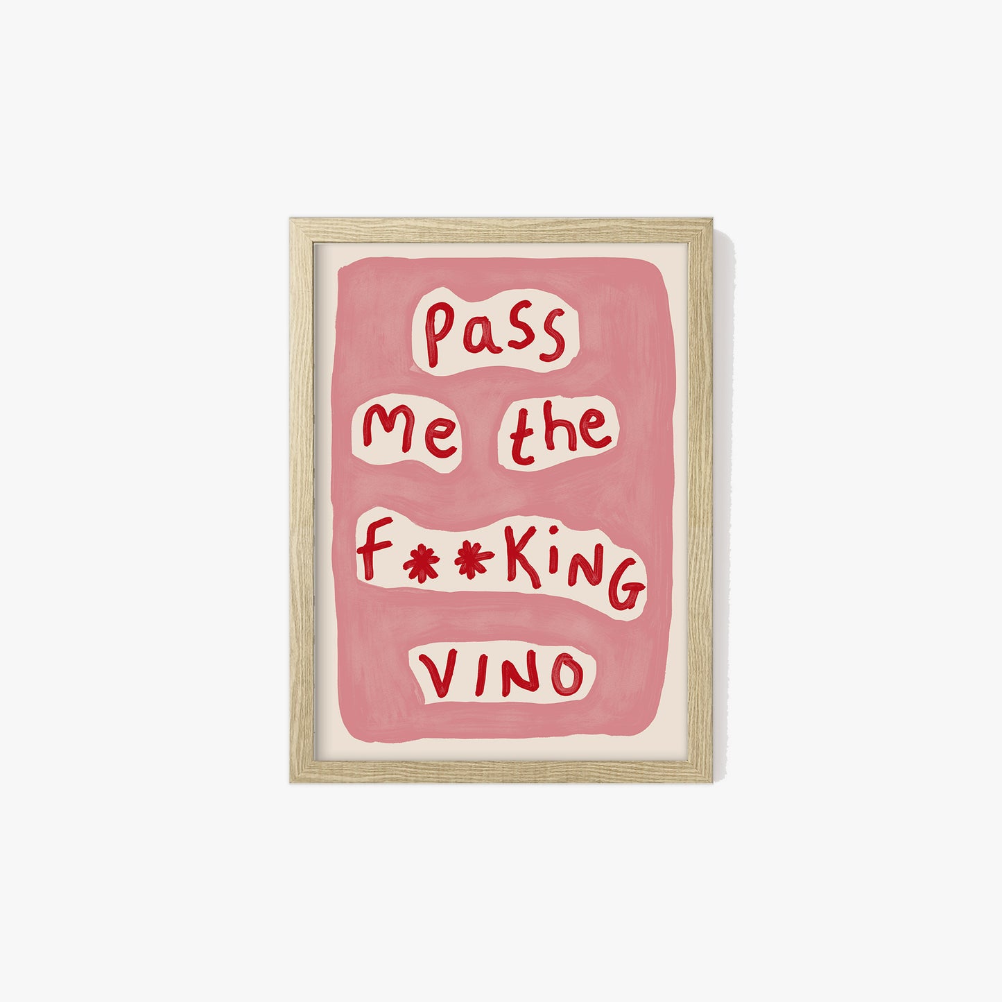 Pass Me The Vino Print