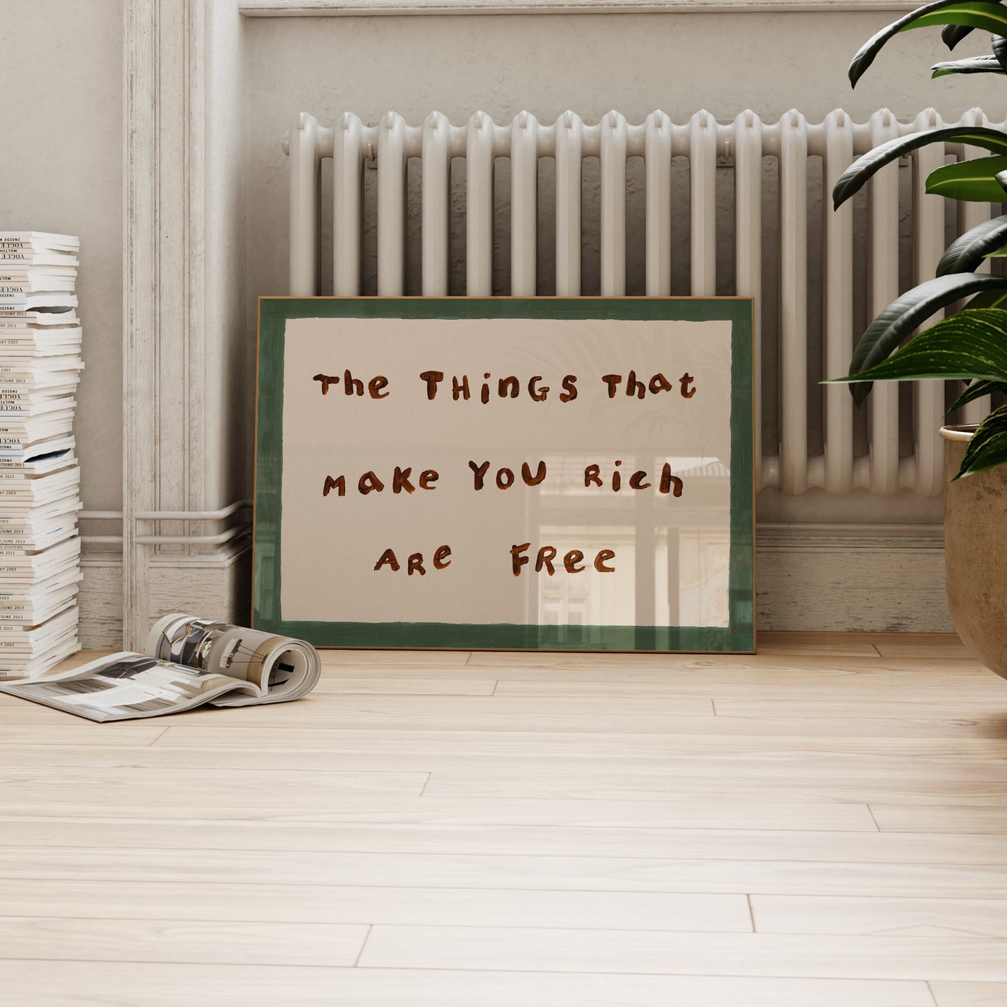 The Things That Make You Rich Are Free Print