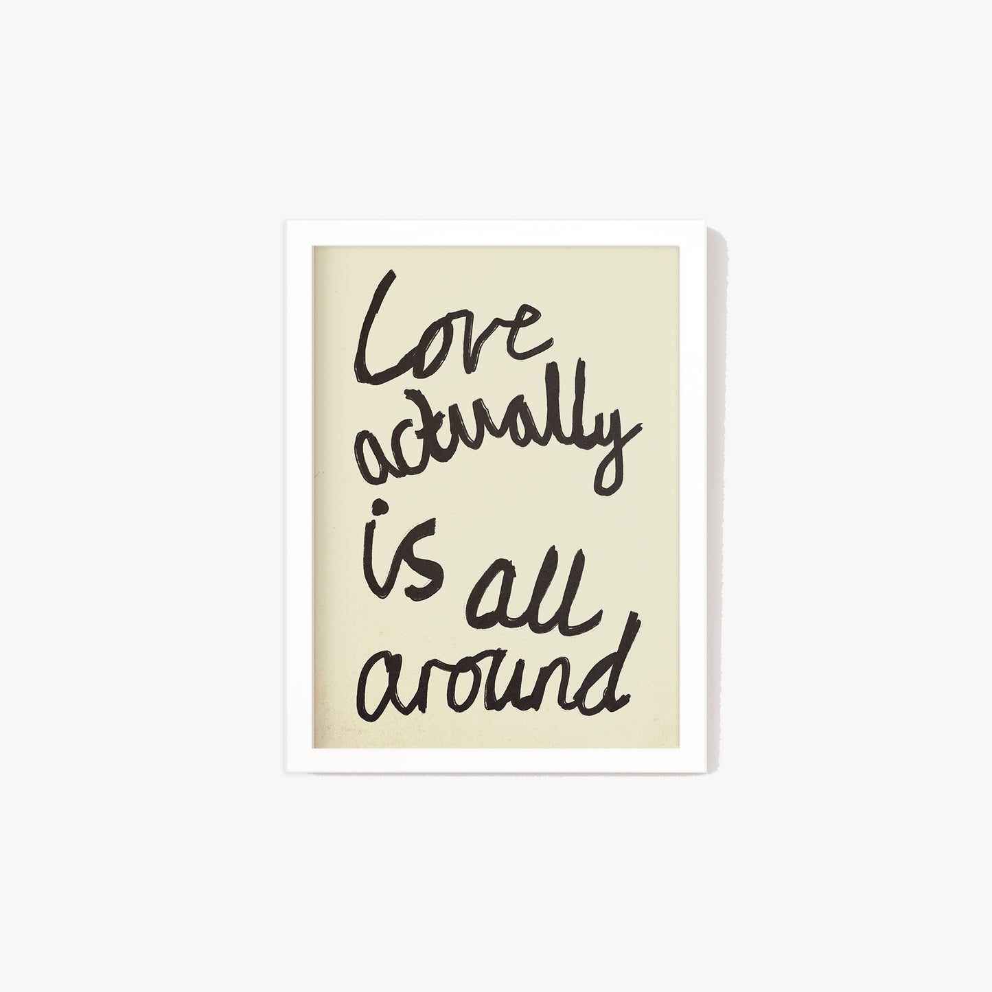 Love Actually Is All Around Handwritten Print