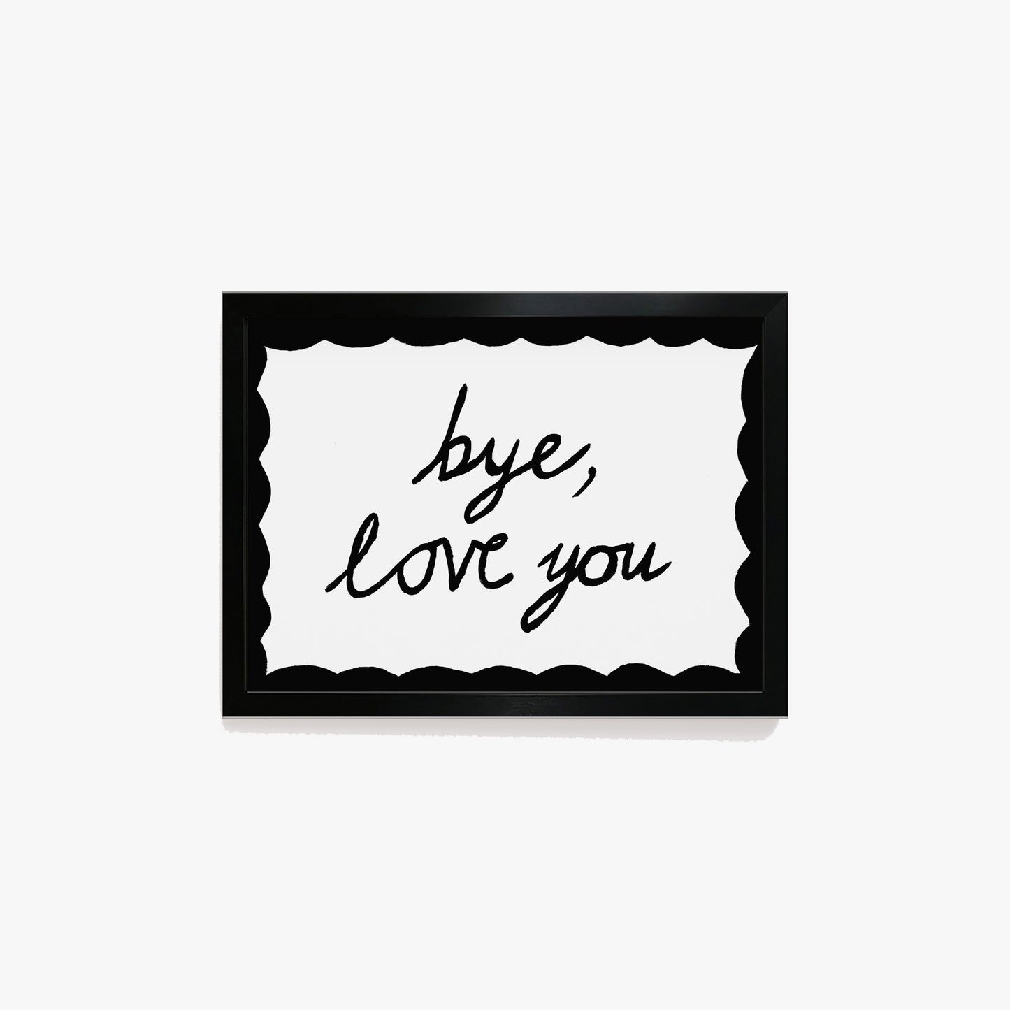 Bye, Love You Hand Painted Print