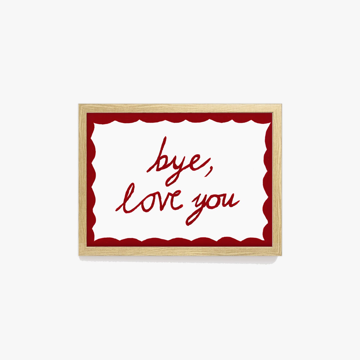 Bye, Love You Hand Painted Print