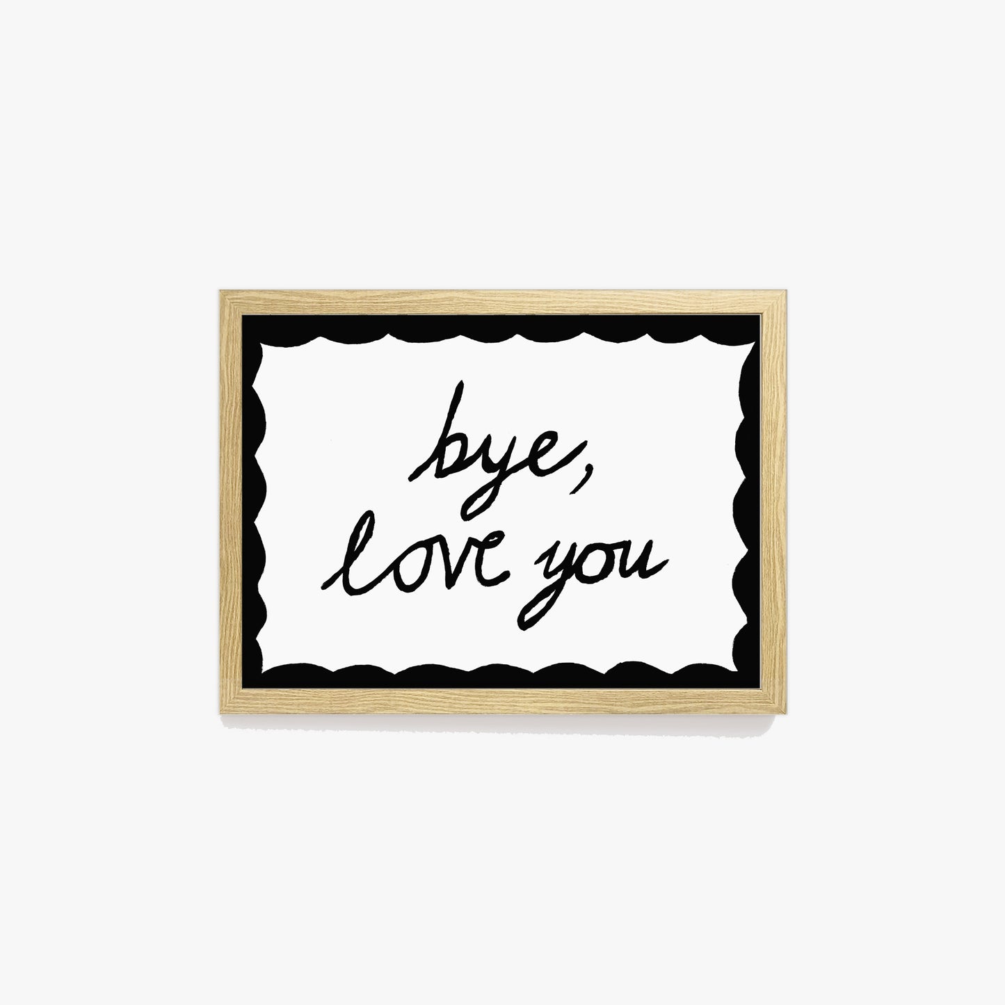 Bye, Love You Hand Painted Print