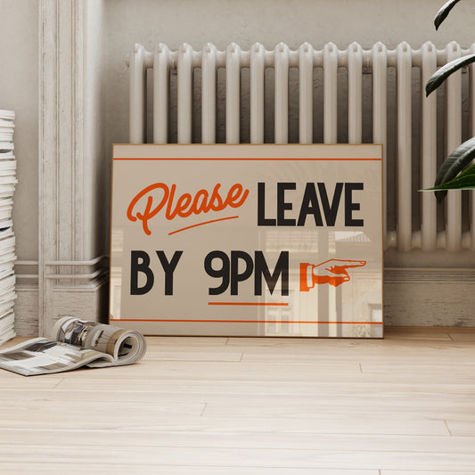 Please Leave By 9pm Print
