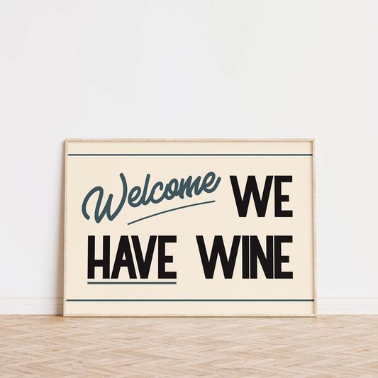 SECONDS Welcome We Have Wine Print