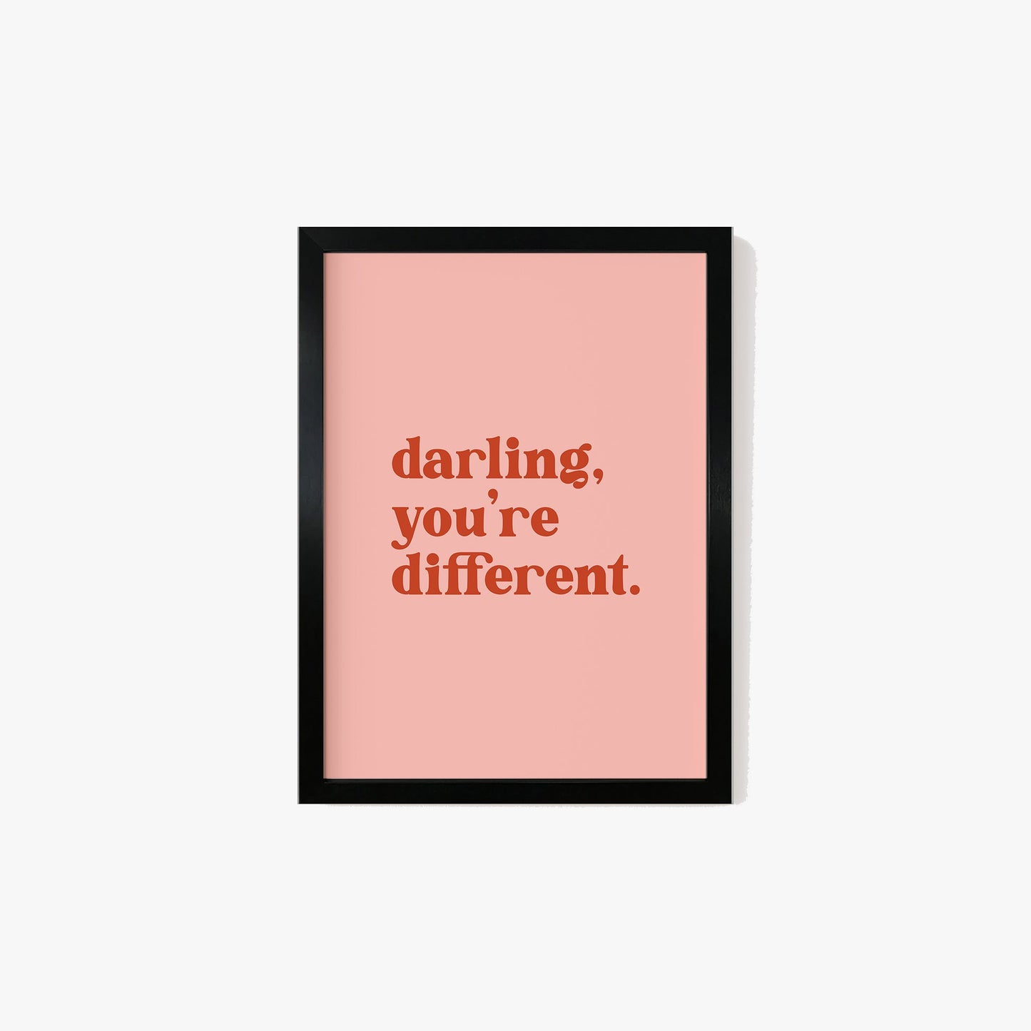 Darling You're Different Print