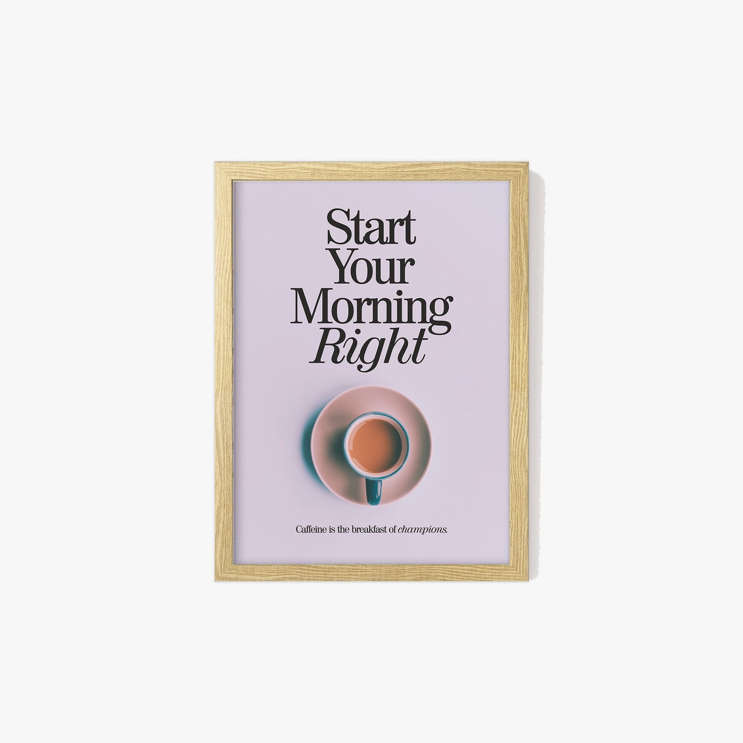 Start Your Morning Right Print