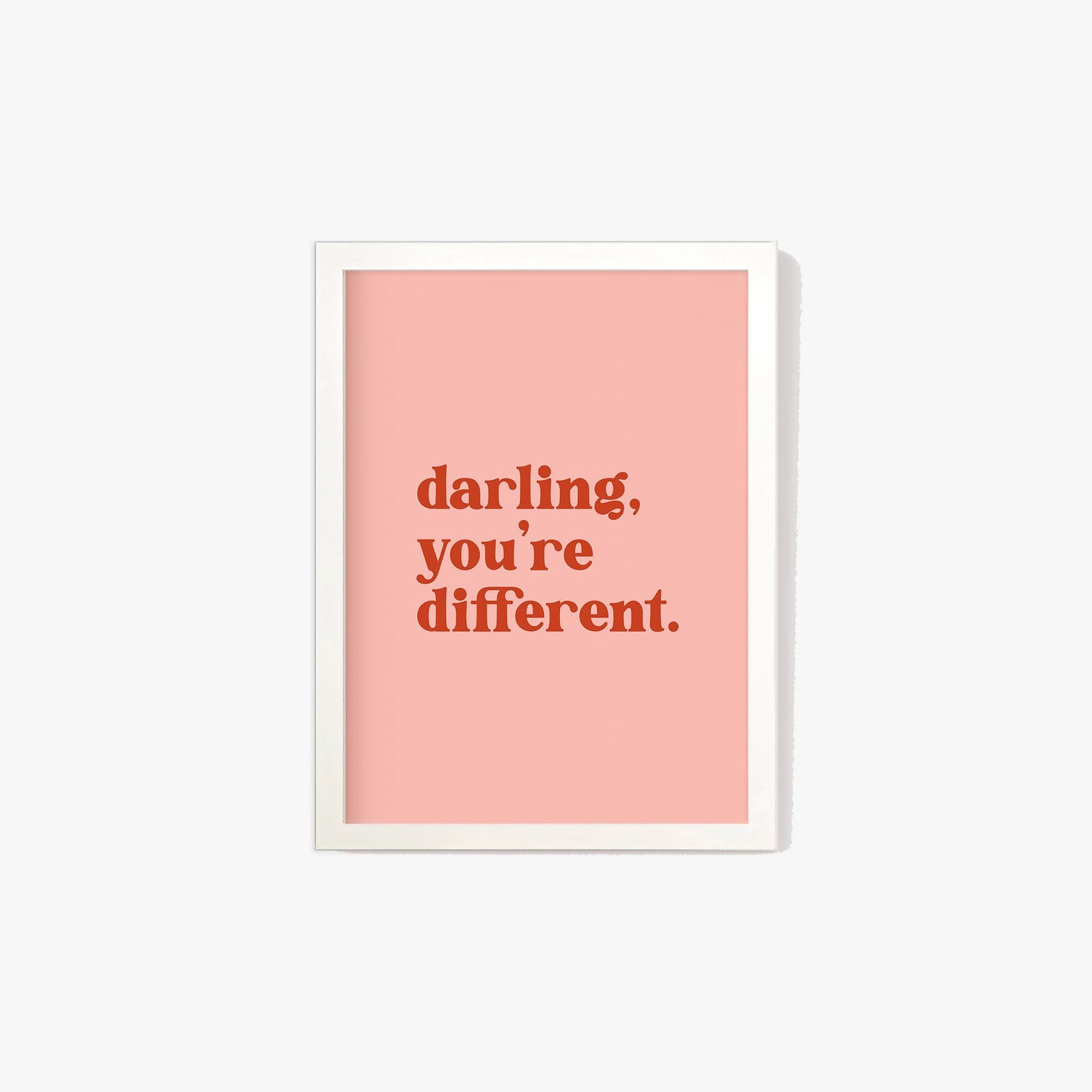 Darling You're Different Print