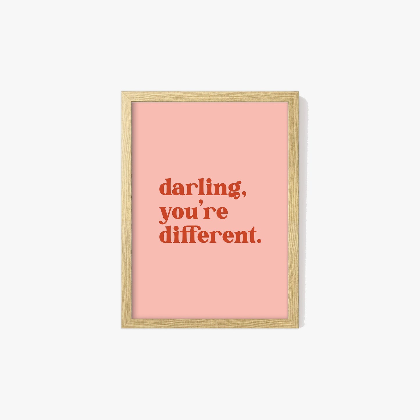 Darling You're Different Print