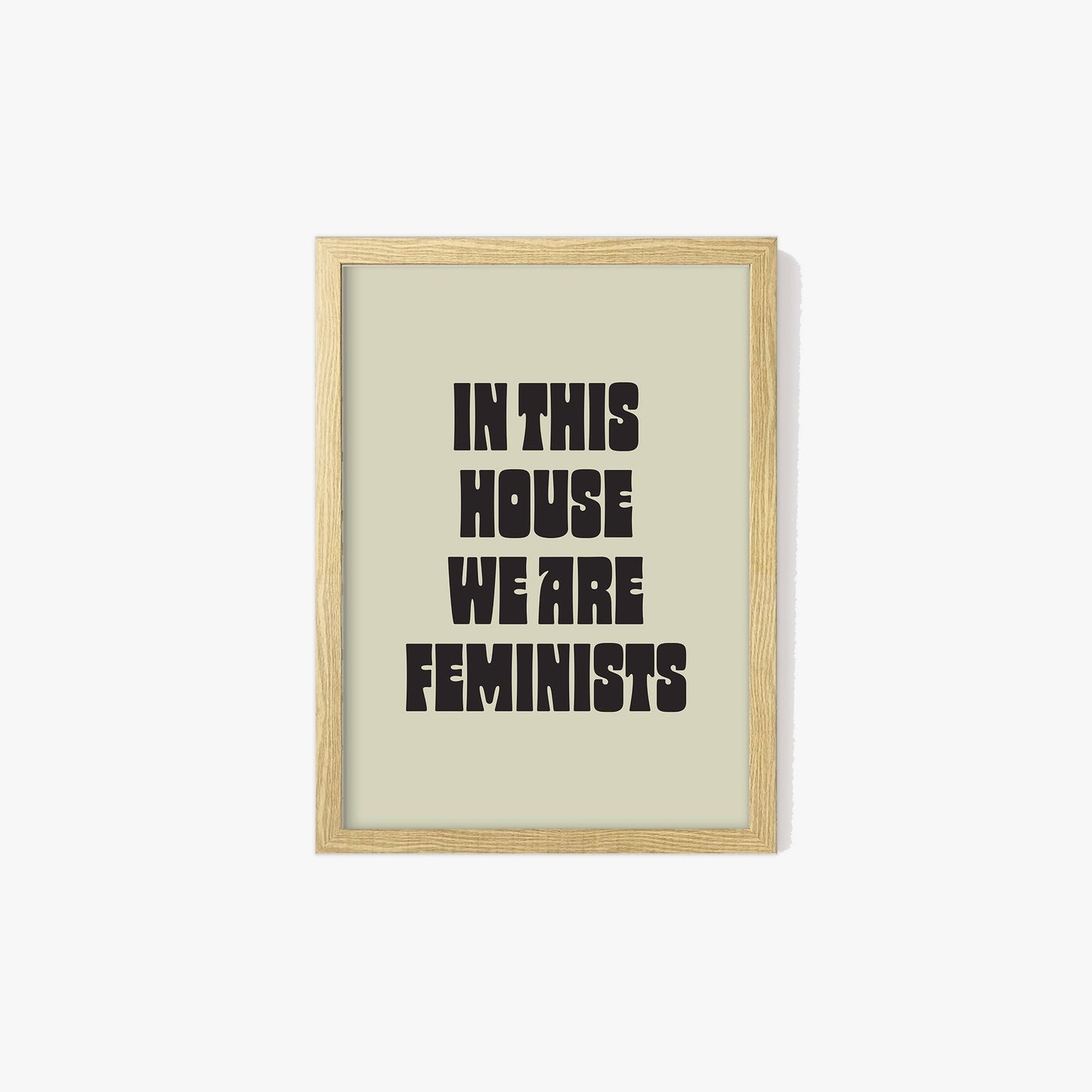 In This House We Are Feminists Print