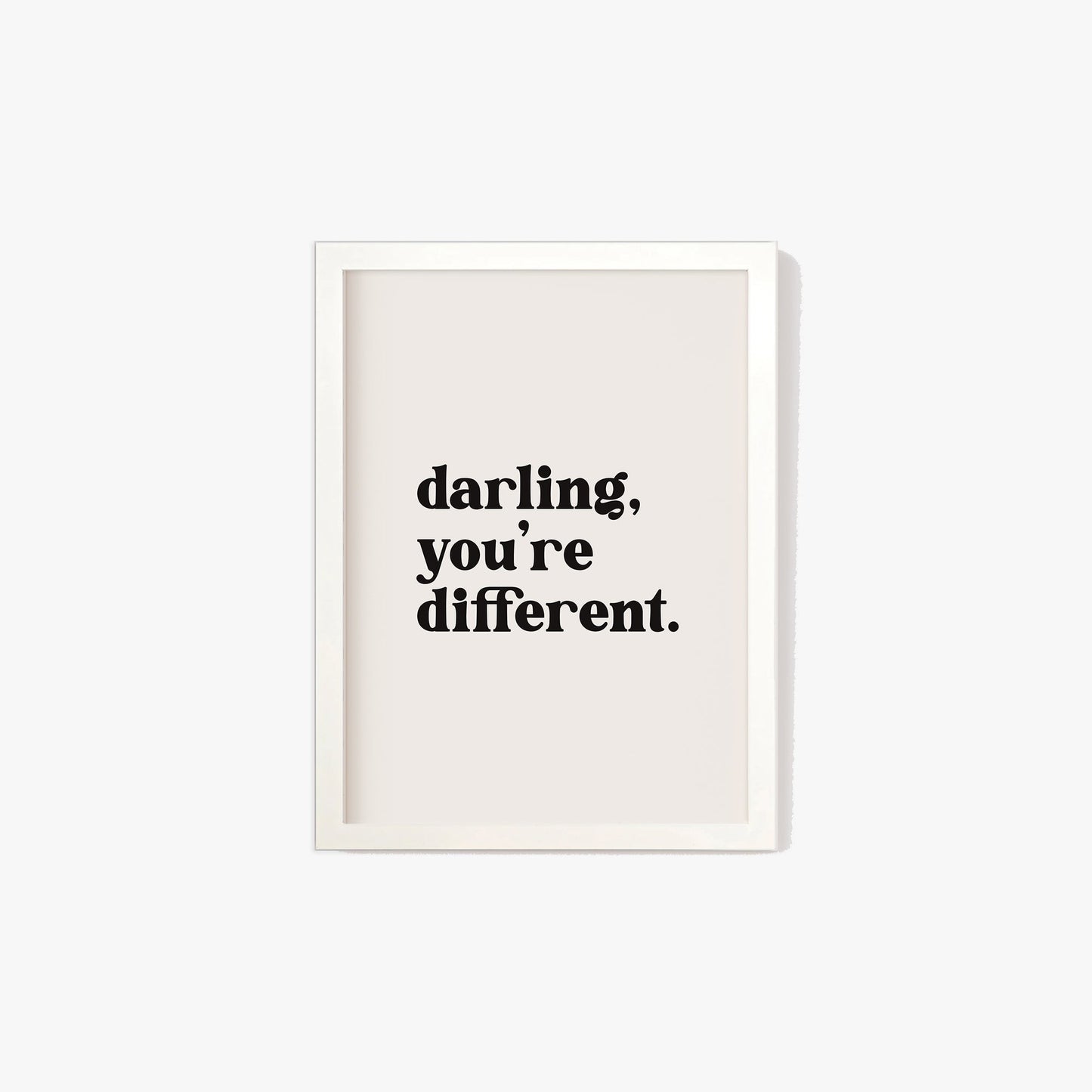 Darling You're Different Print