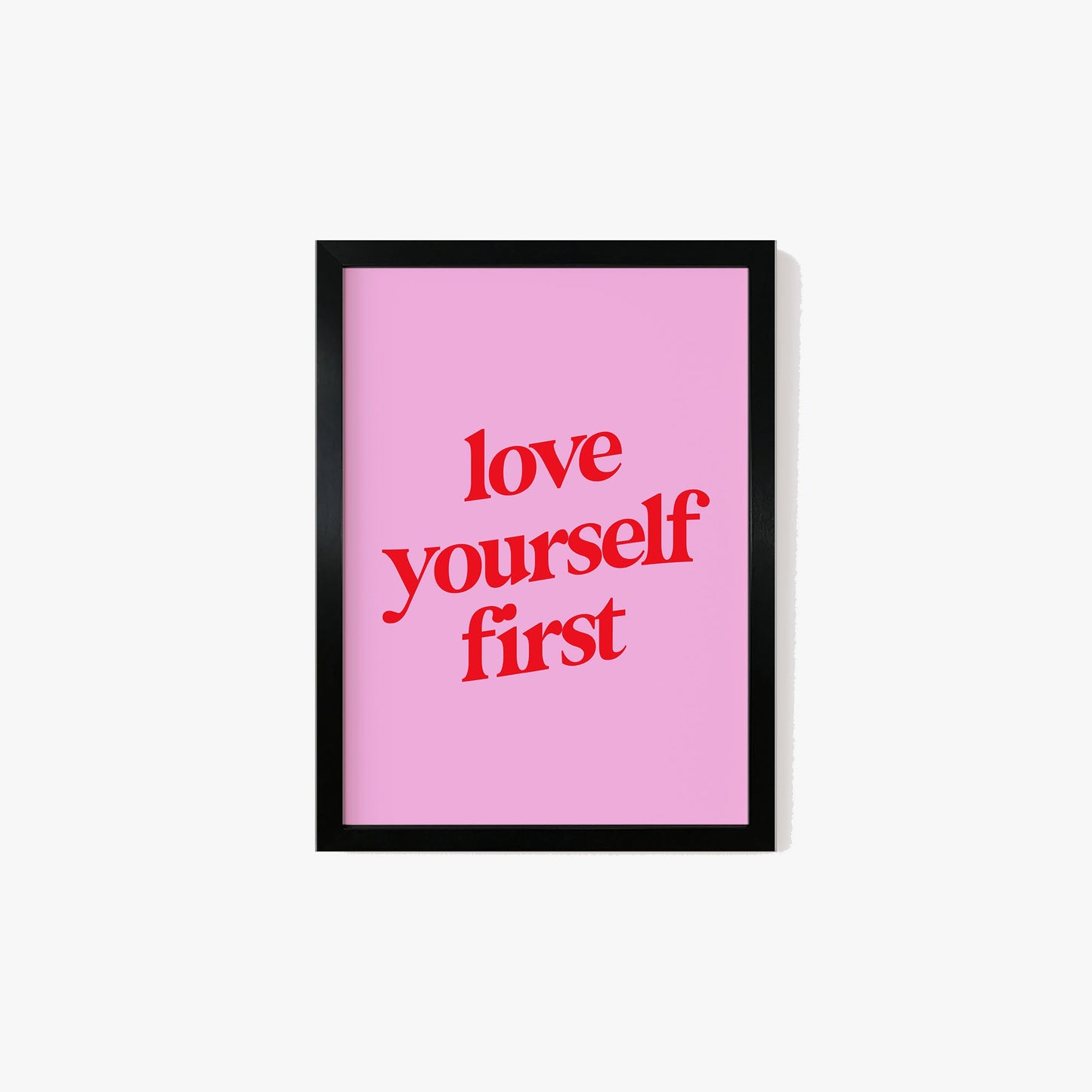 Love Yourself First Print