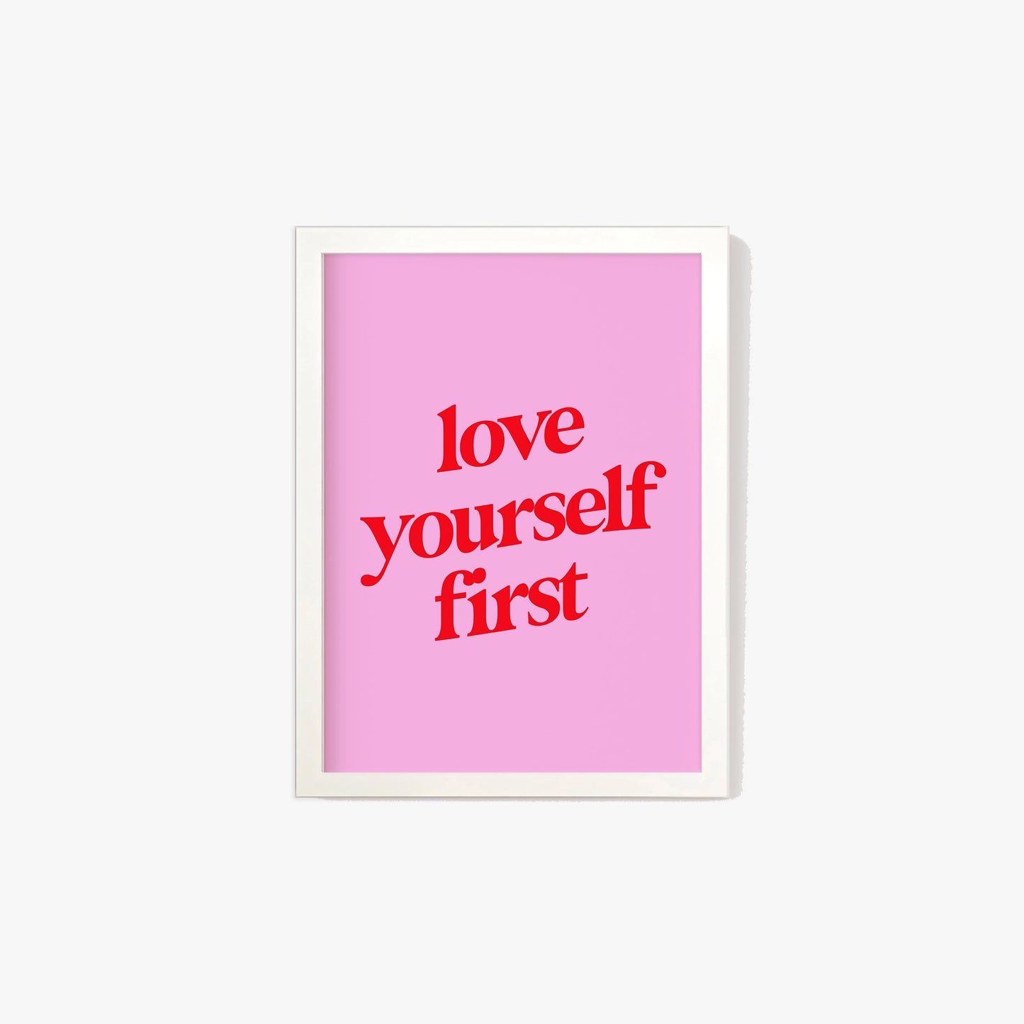 Love Yourself First Print