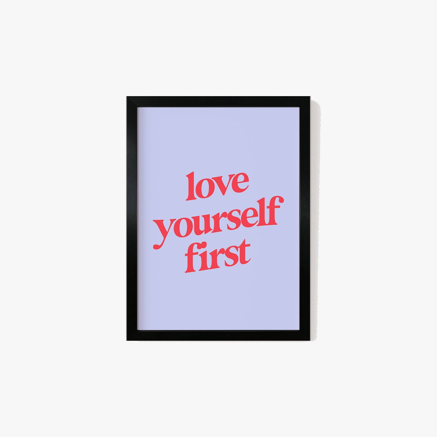 Love Yourself First Print