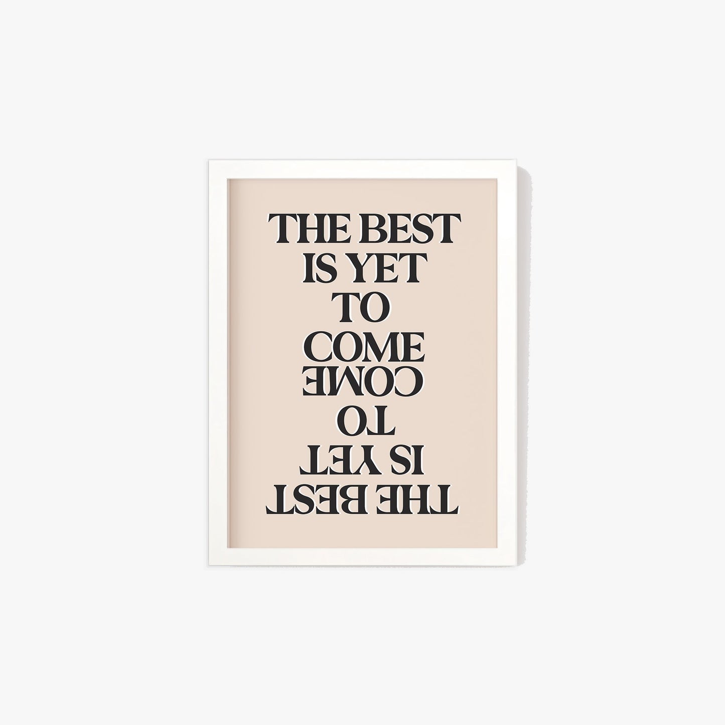 The Best Is Yet To Come Print