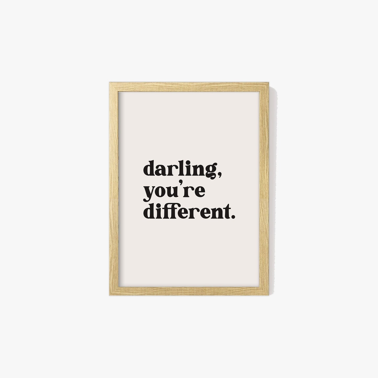 Darling You're Different Print