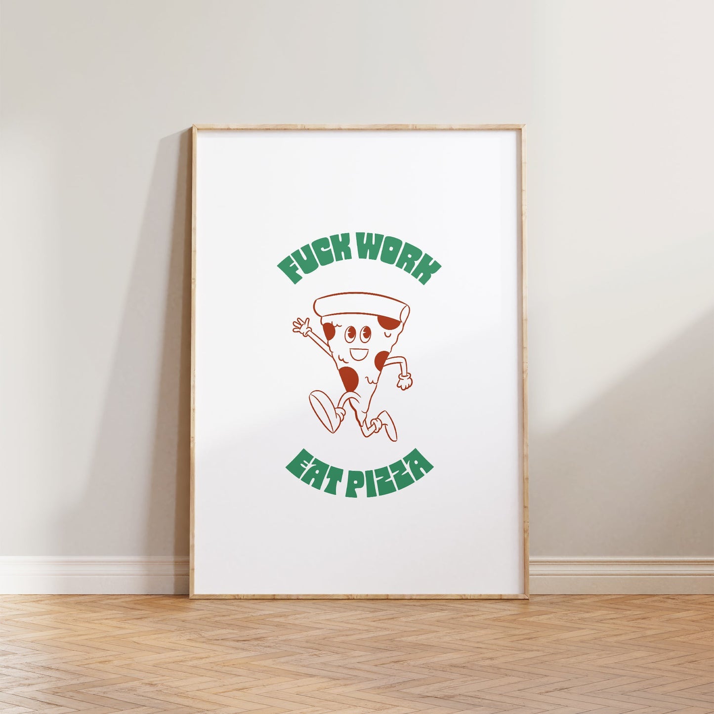 Retro Fuck Work Eat Pizza Print