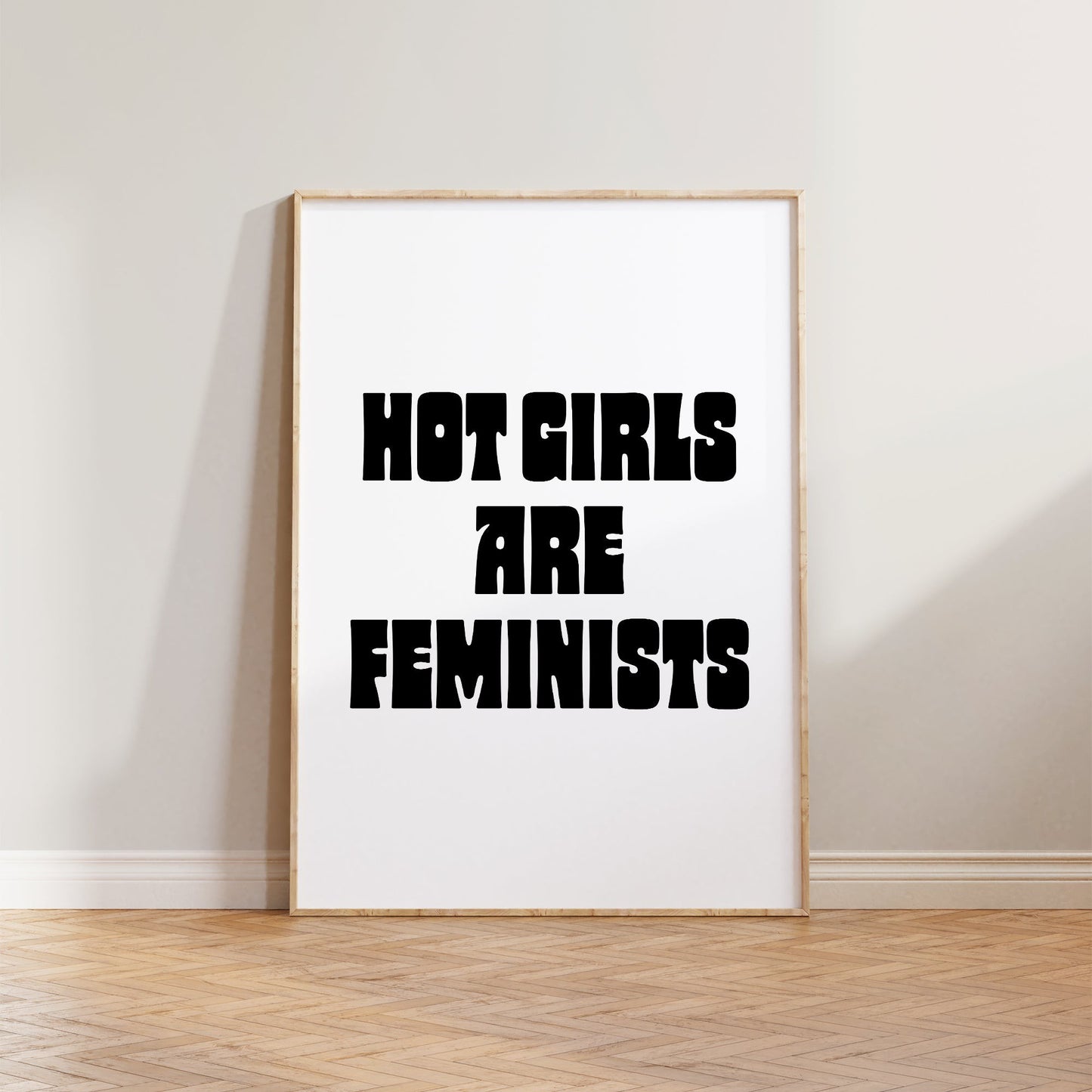 Hot Girls Are Feminist Print