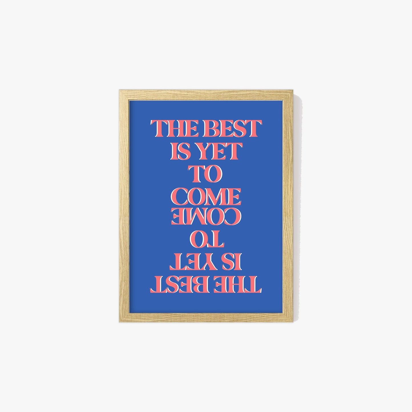 The Best Is Yet To Come Print