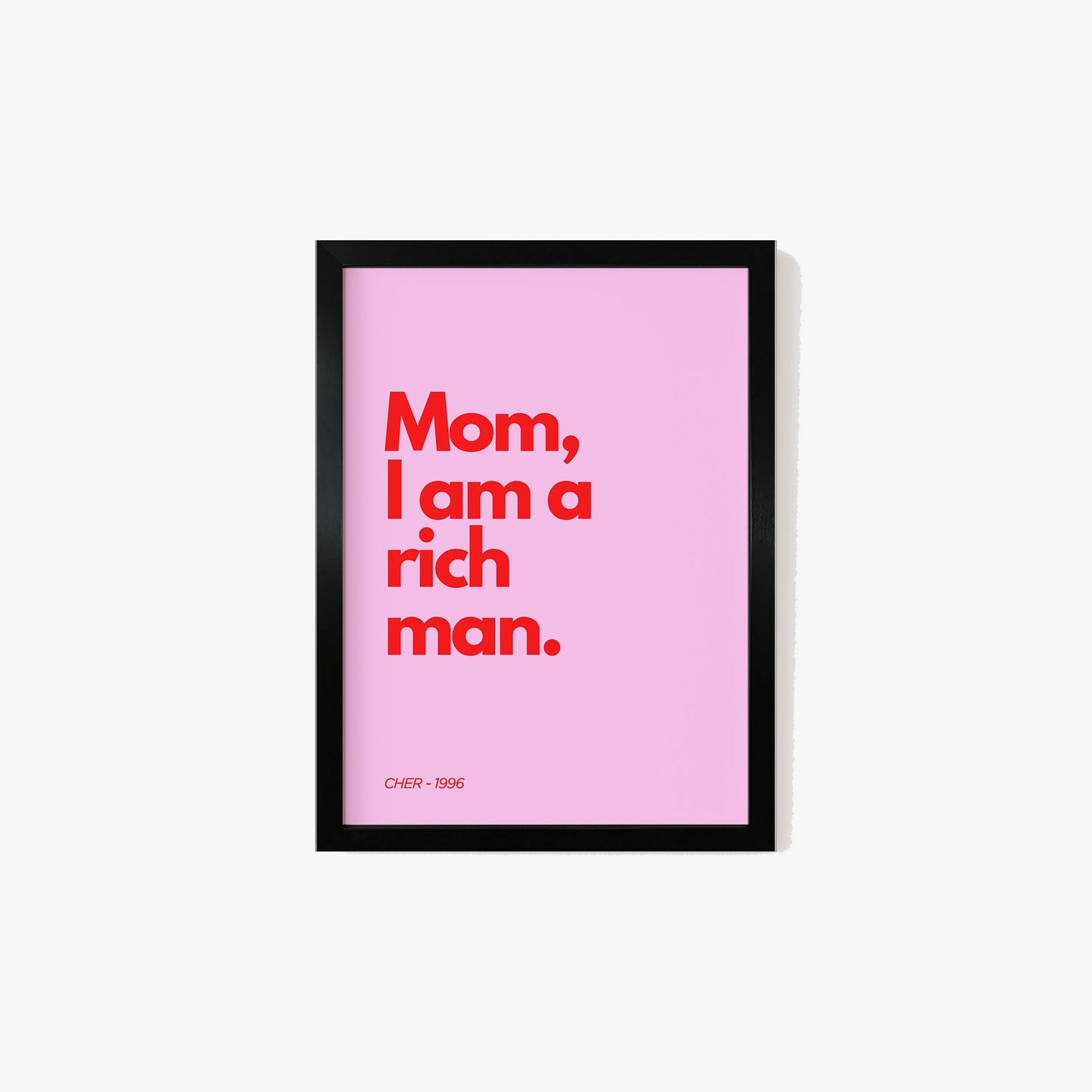 Mom I Am A Rich Man Print