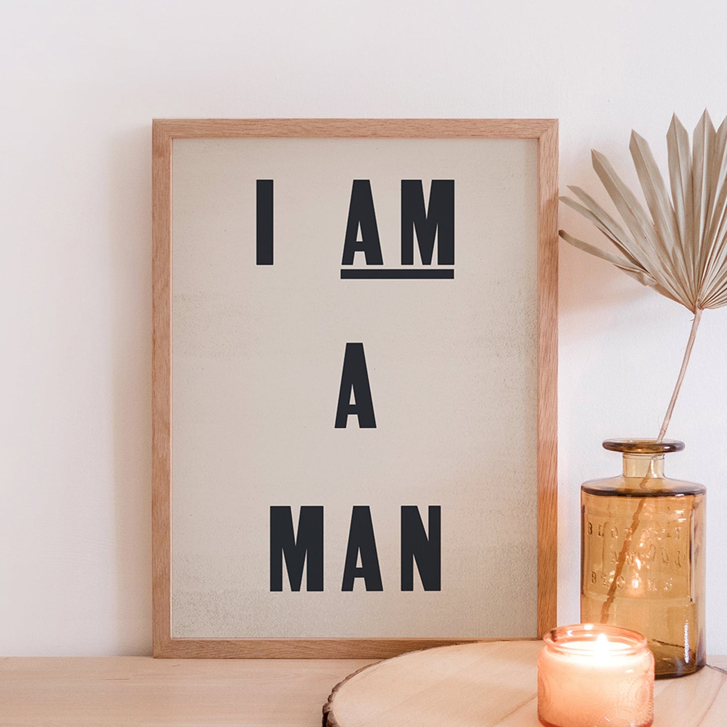 I Am A Man Print