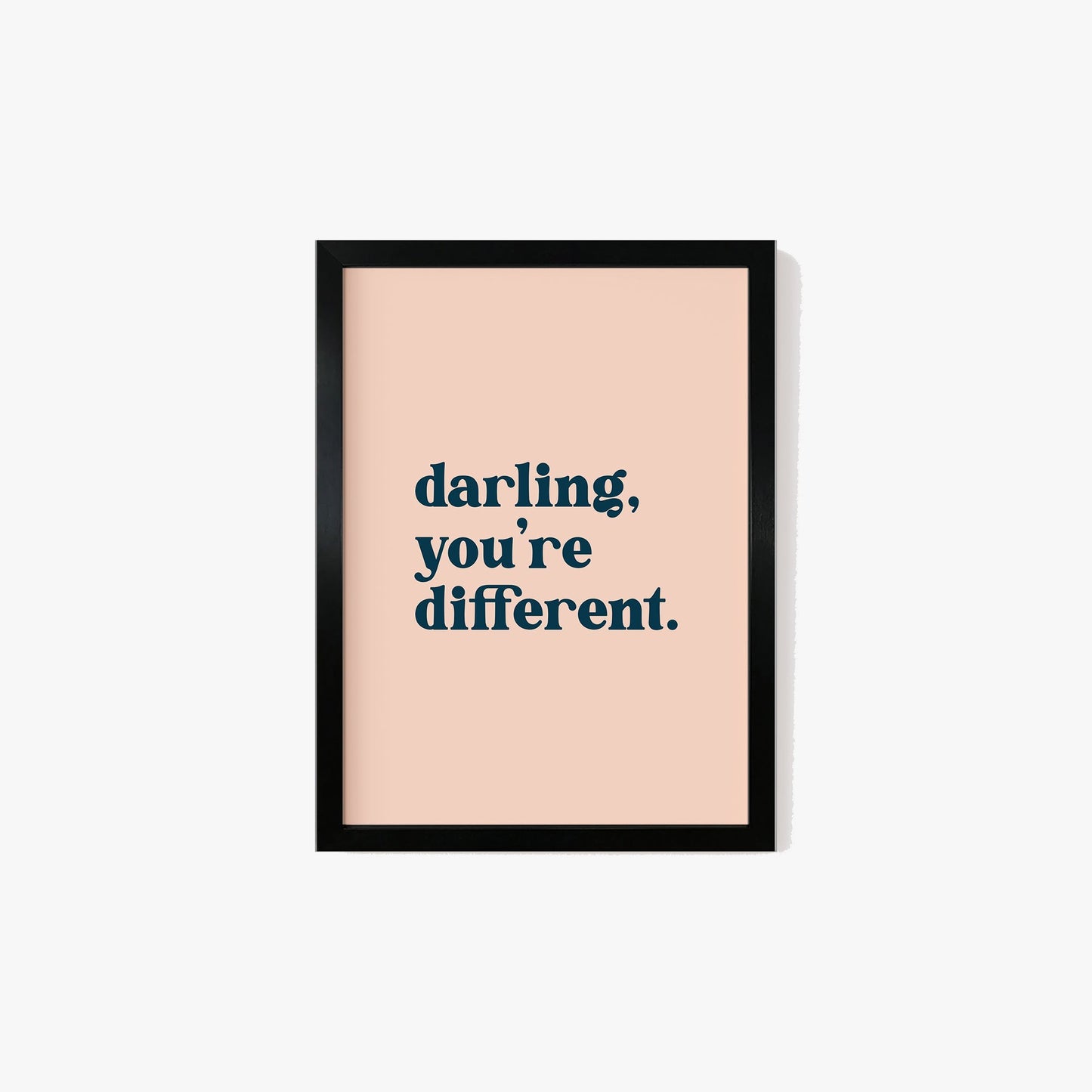 Darling You're Different Print