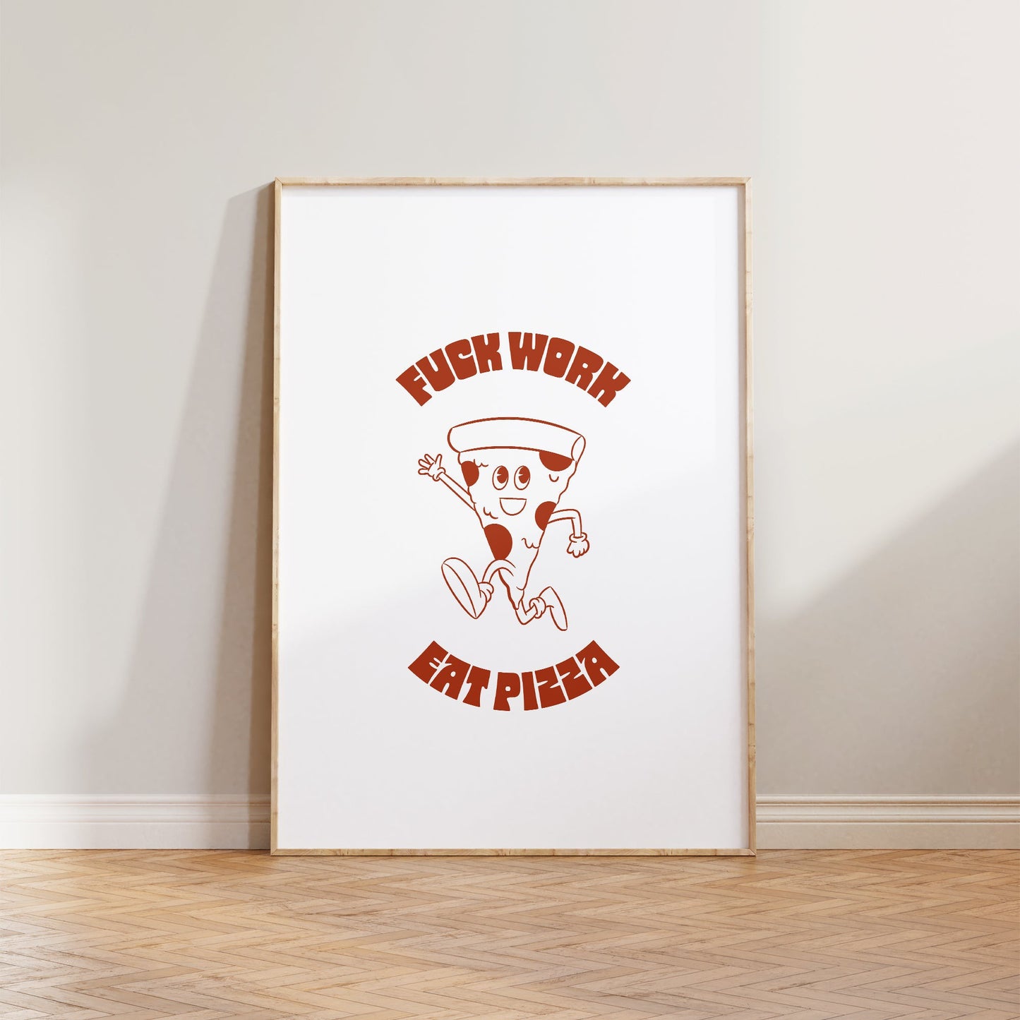 Retro Fuck Work Eat Pizza Print