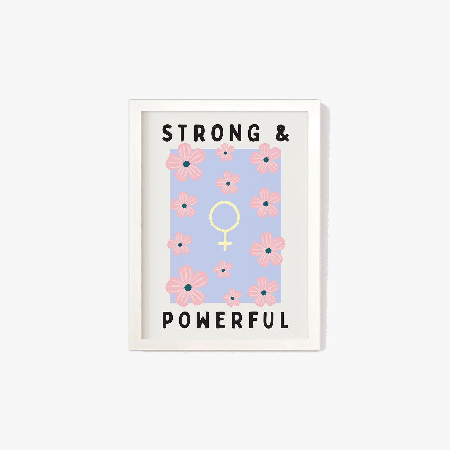 Strong and Powerful Feminist Print