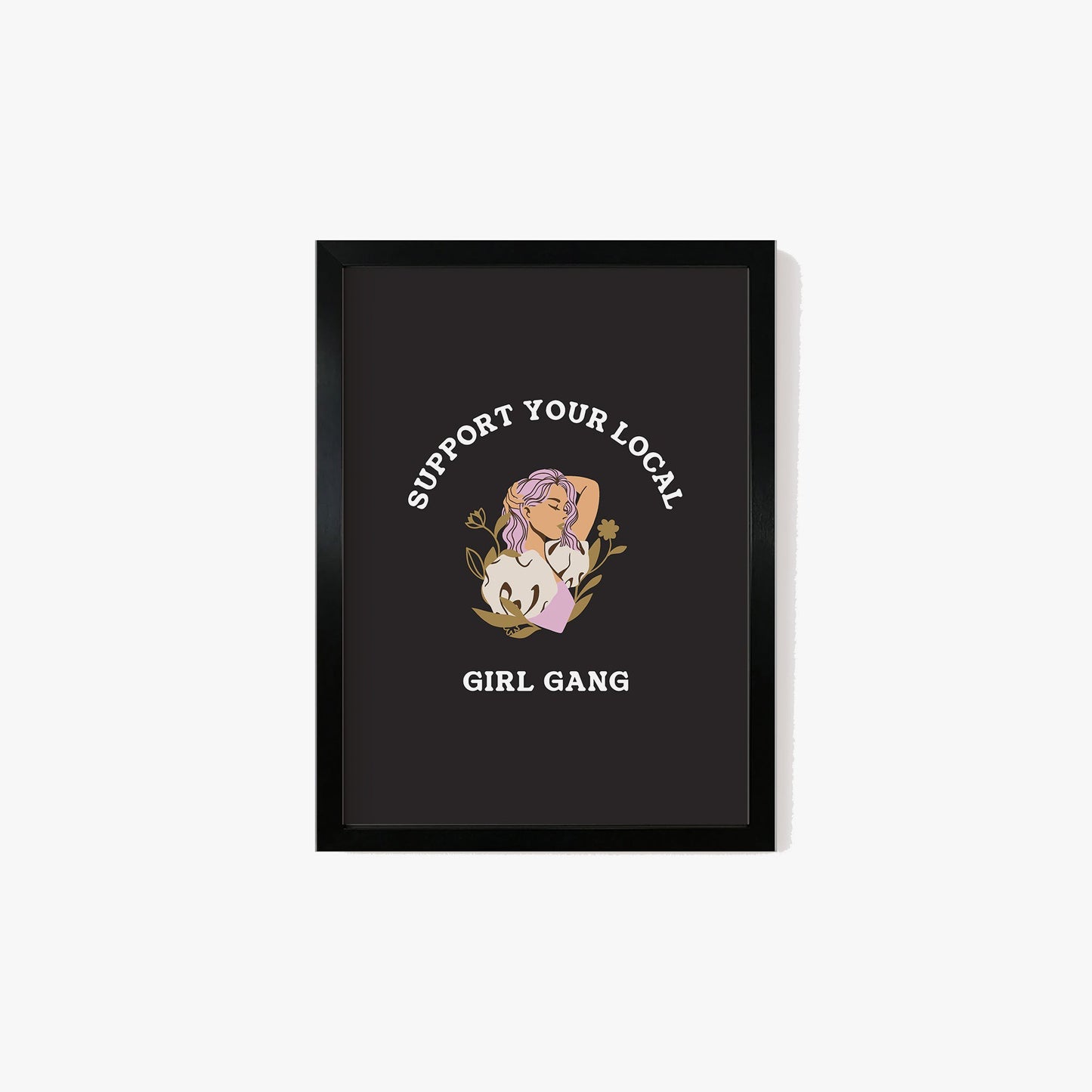 Support Your Local Girl Gang Print