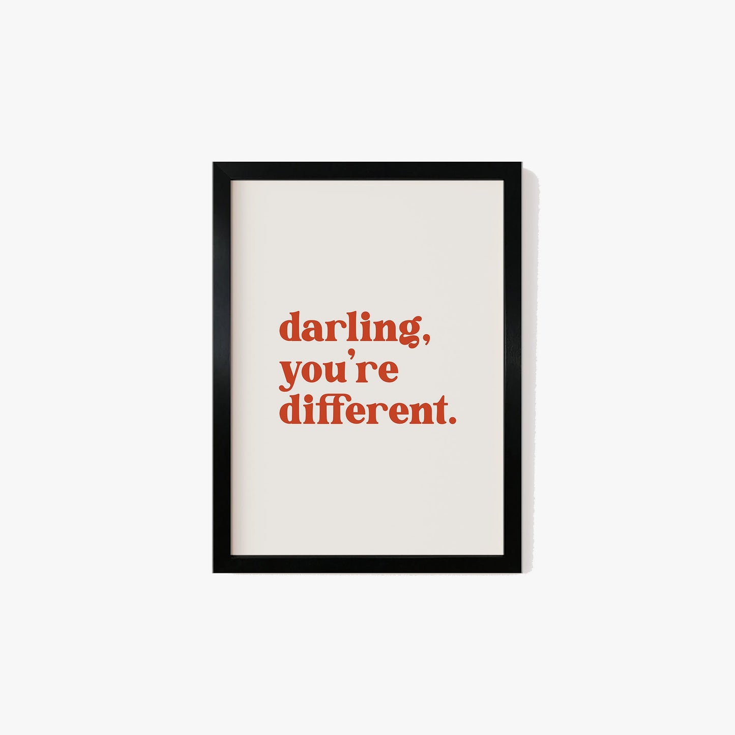 Darling You're Different Print