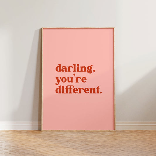 Darling You're Different Print