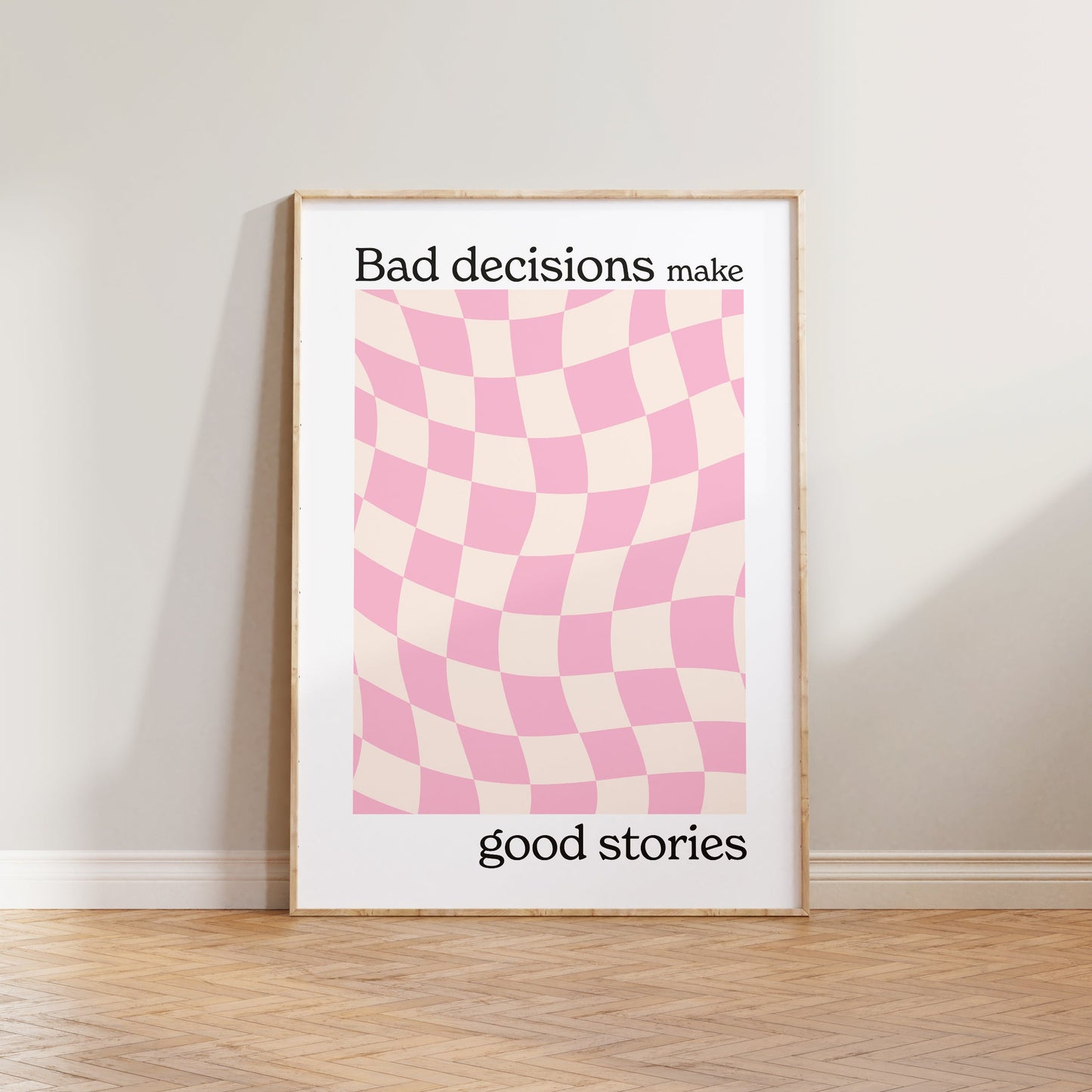 Bad Decisions Make Good Stories Print