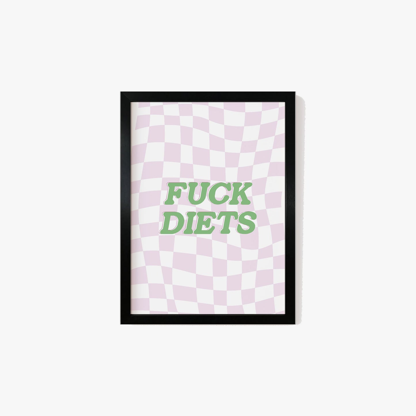 Fuck Diets Print