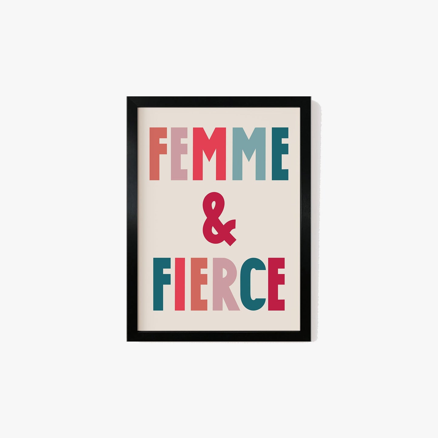 Femme and Fierce Print