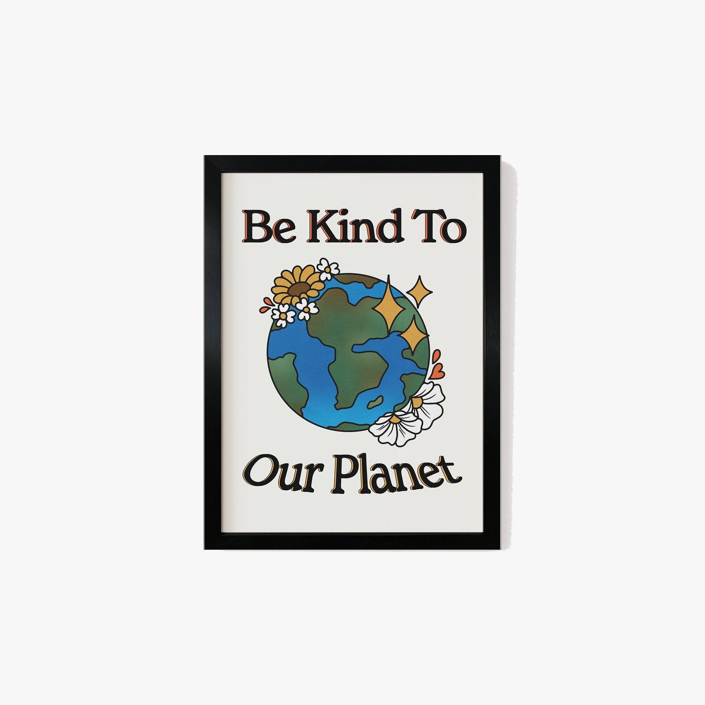 Be Kind To Our Planet Print