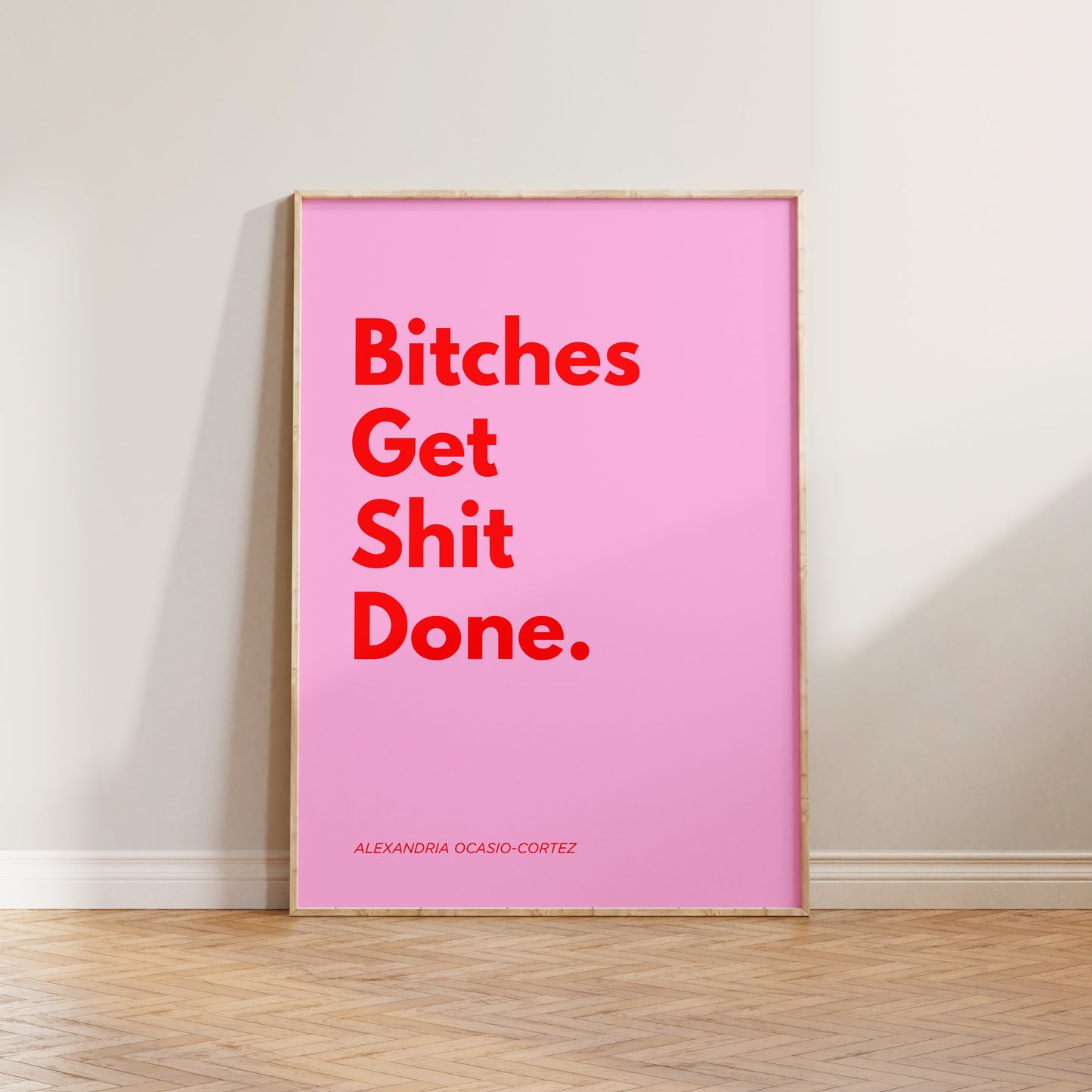 Bitches Get Shit Done Print