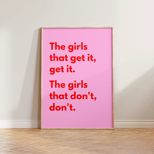 The Girls That Get It Print