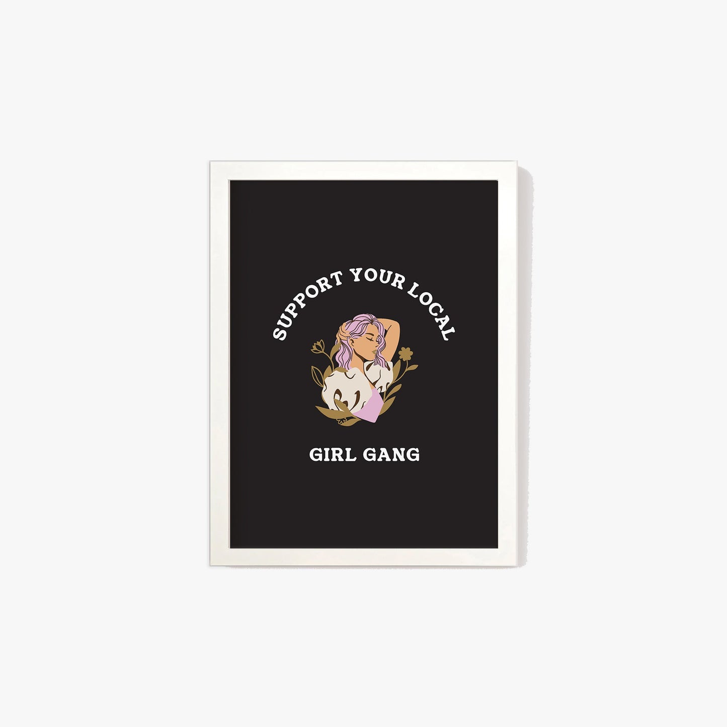 Support Your Local Girl Gang Print