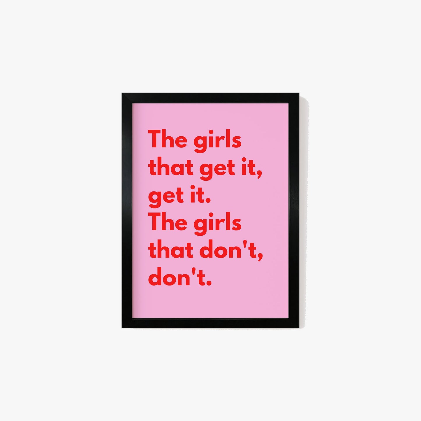 The Girls That Get It Print