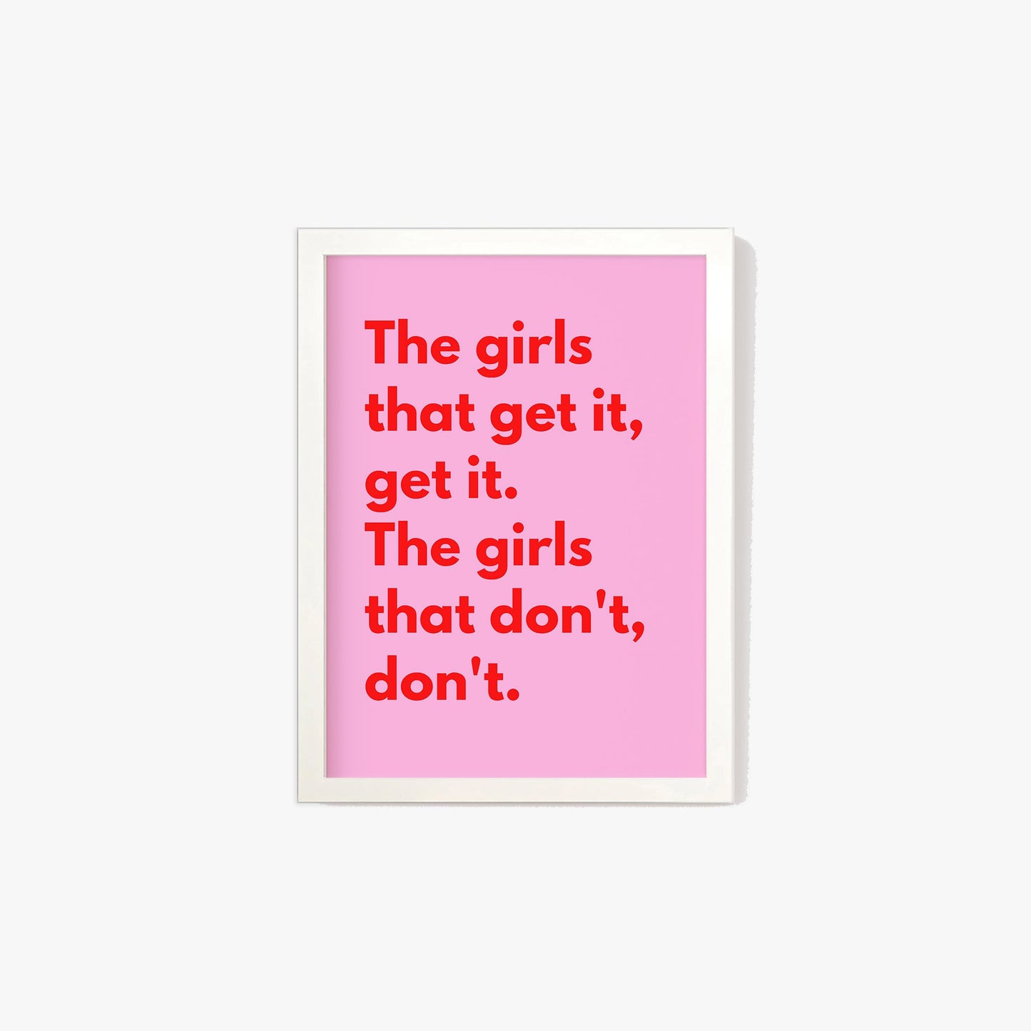 The Girls That Get It Print