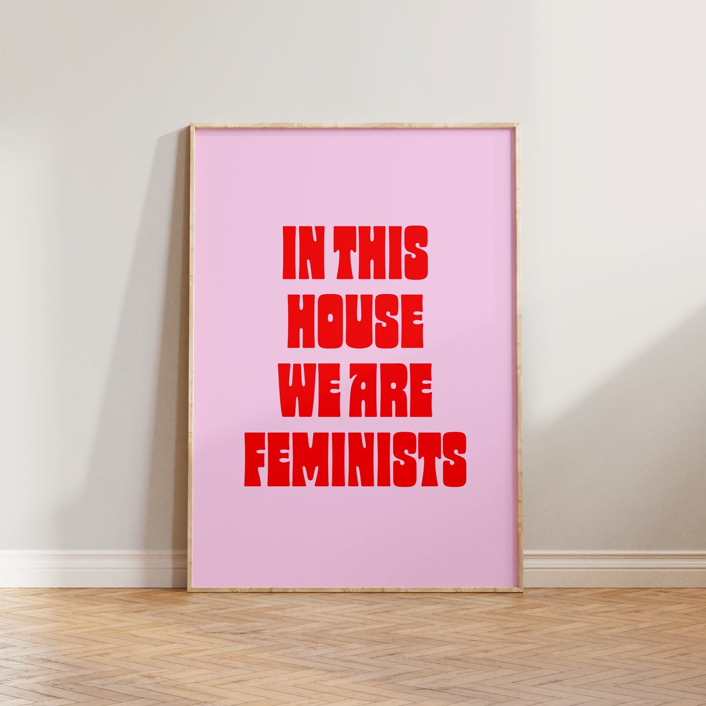 In This House We Are Feminists Print