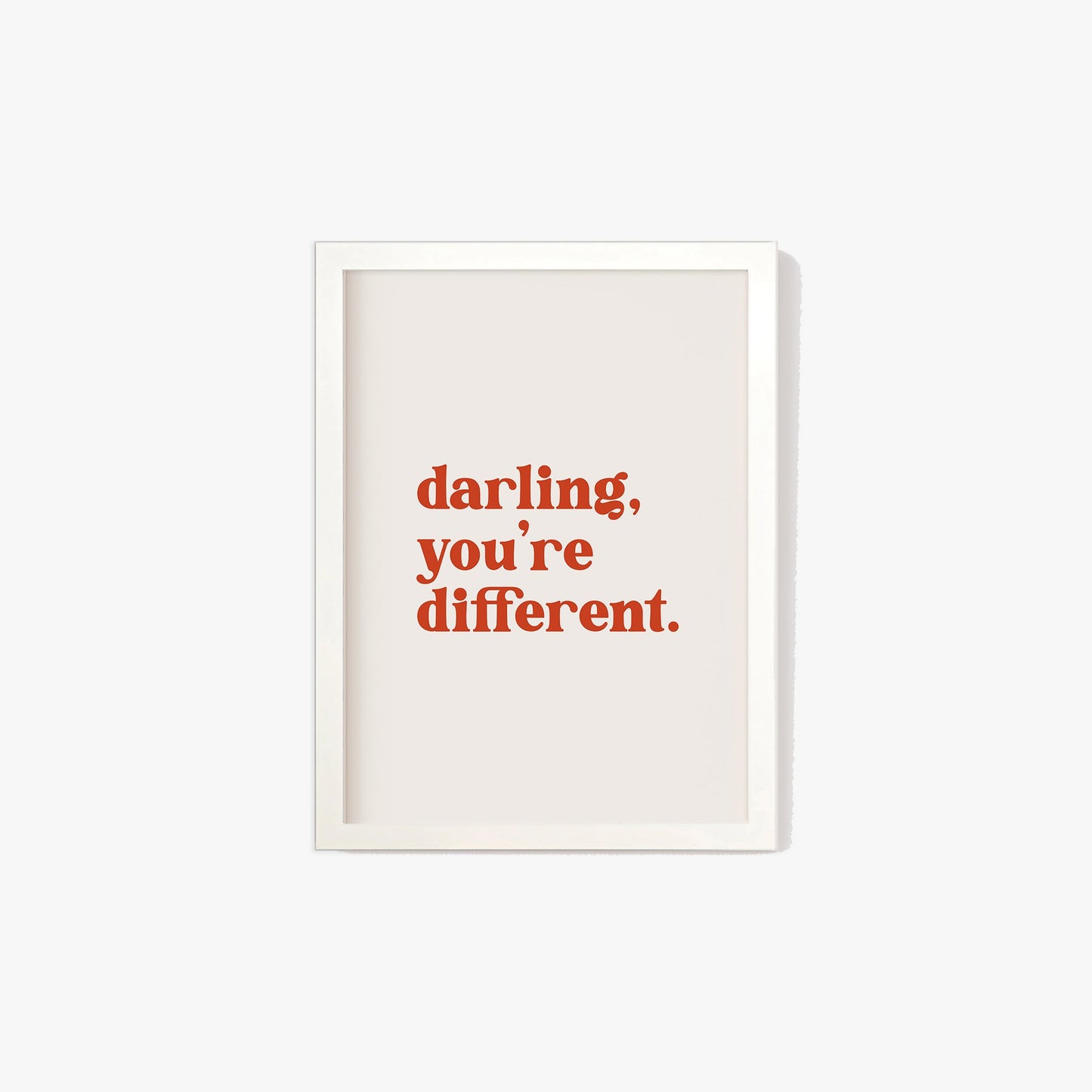 Darling You're Different Print