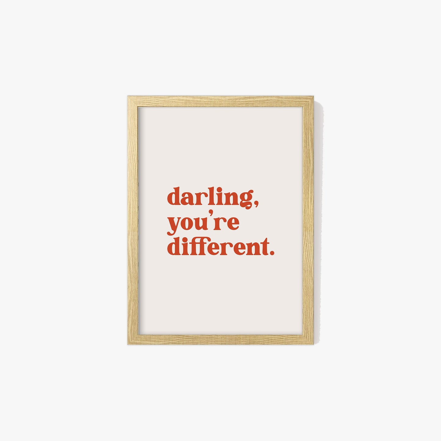 Darling You're Different Print