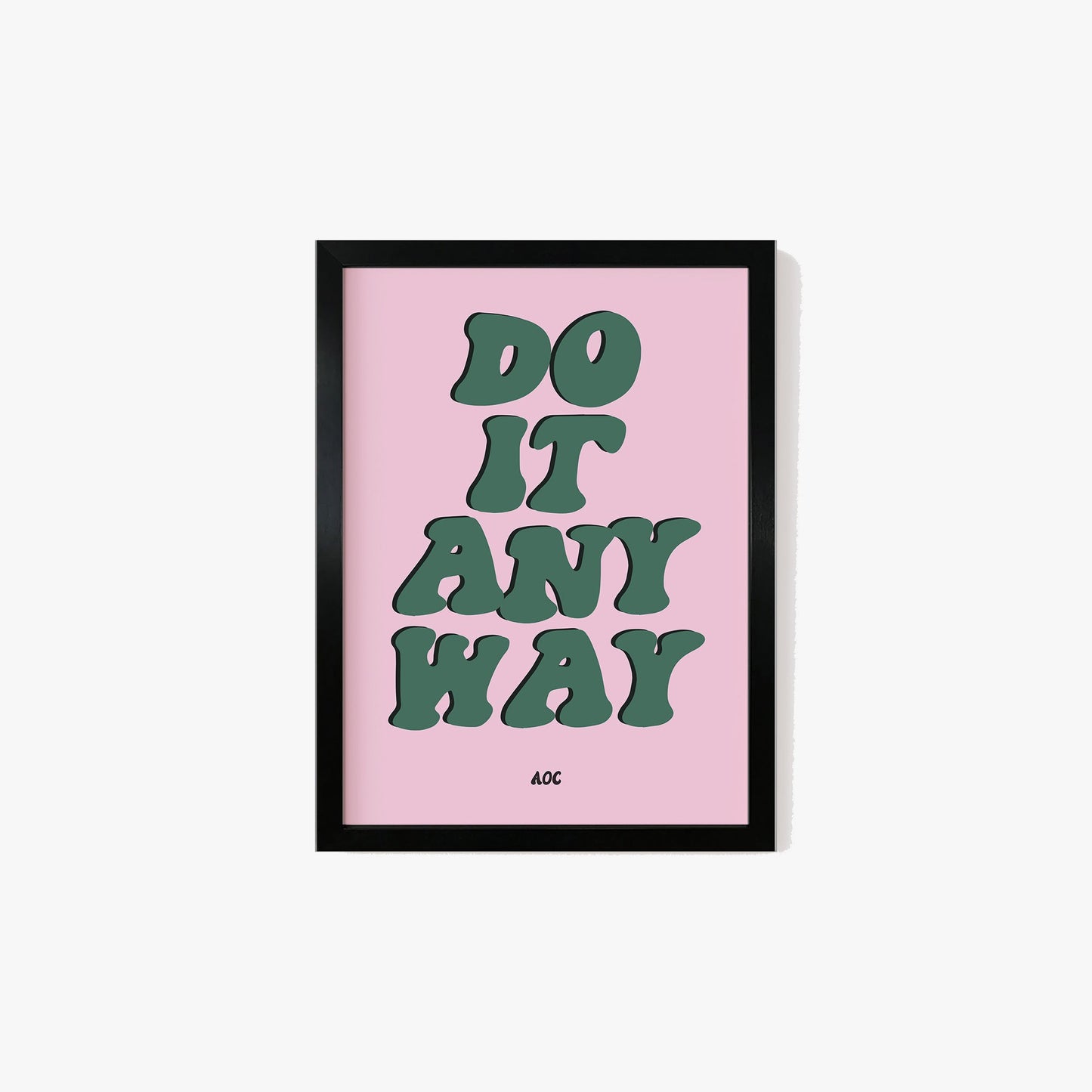 AOC Do It Anyway Print