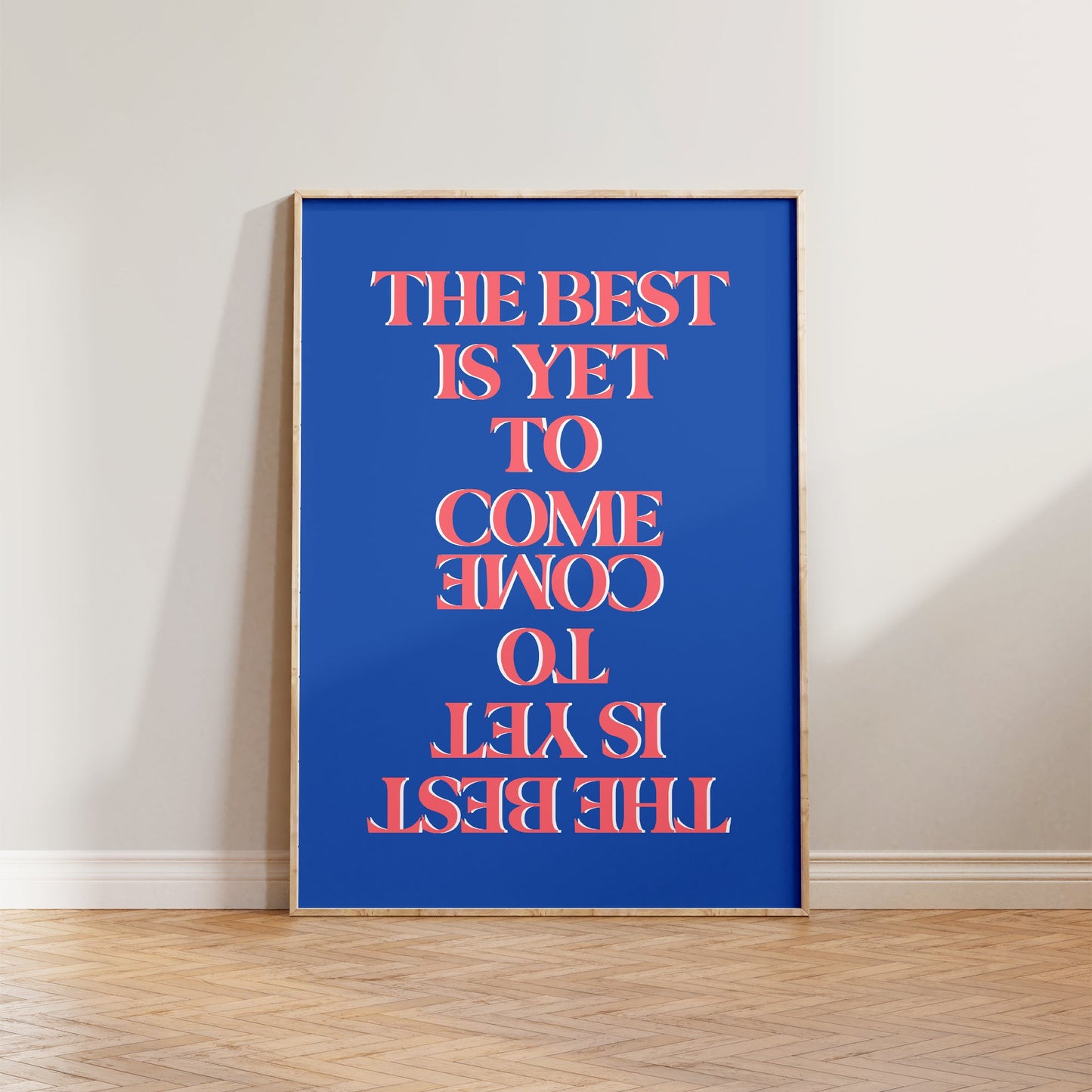 The Best Is Yet To Come Print