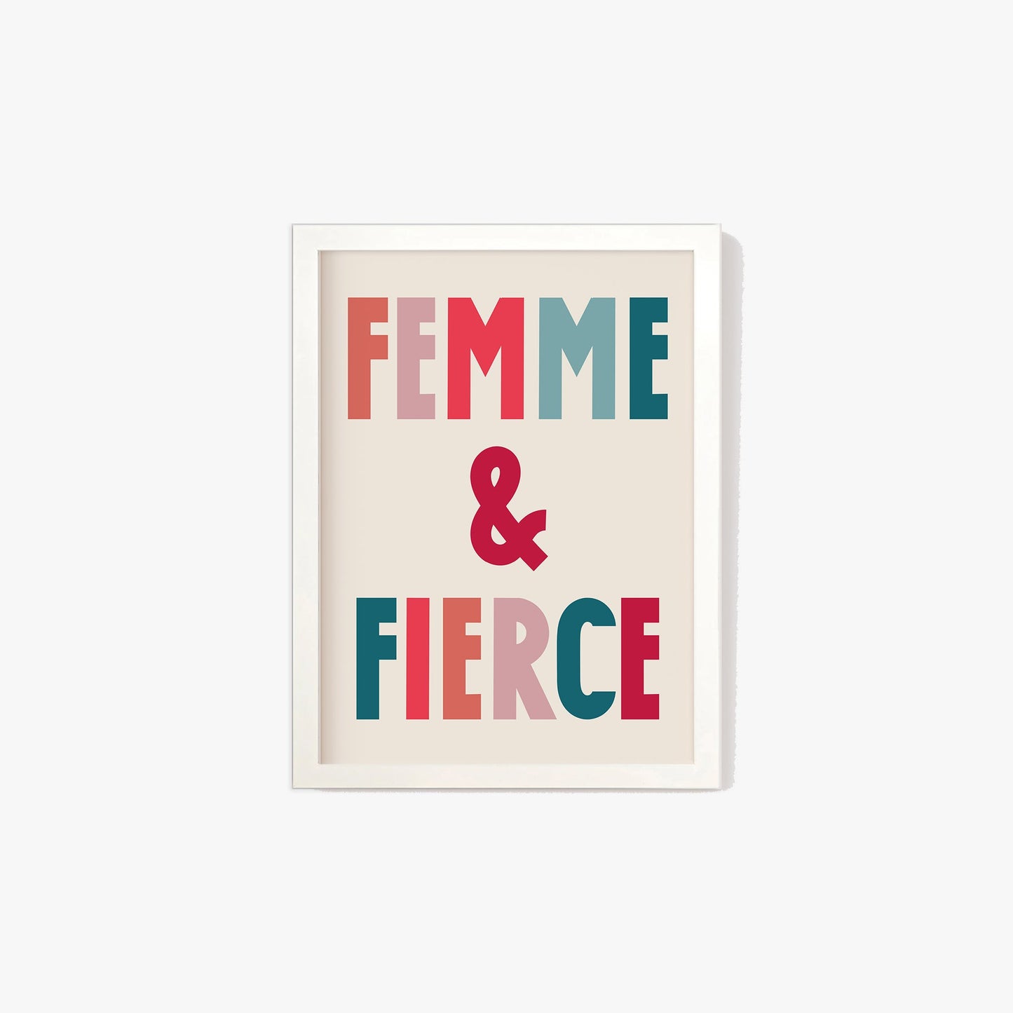 Femme and Fierce Print