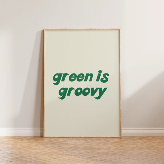 Green Is Groovy Print