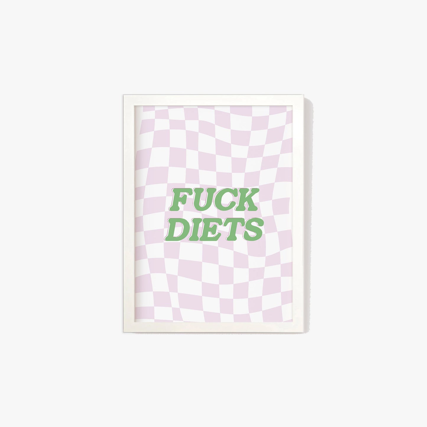 Fuck Diets Print