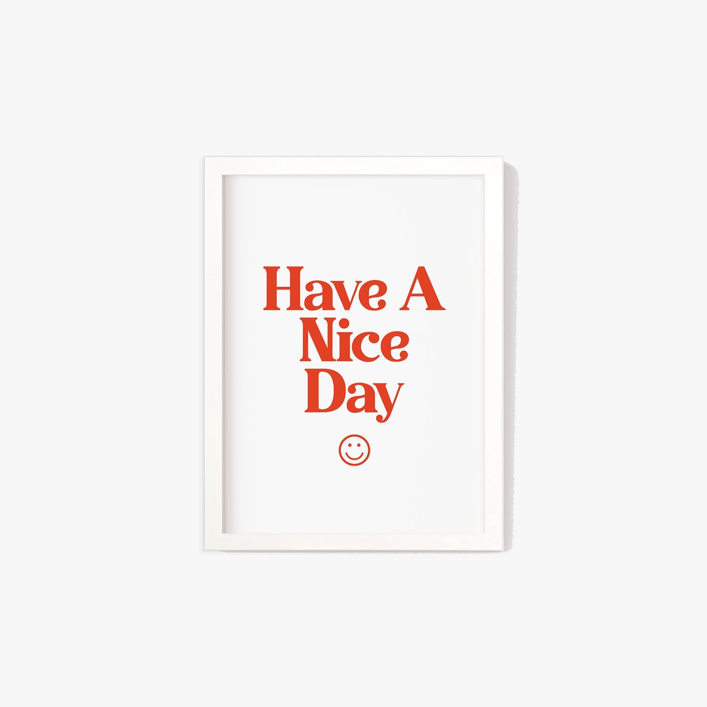 Have A Nice Day Print