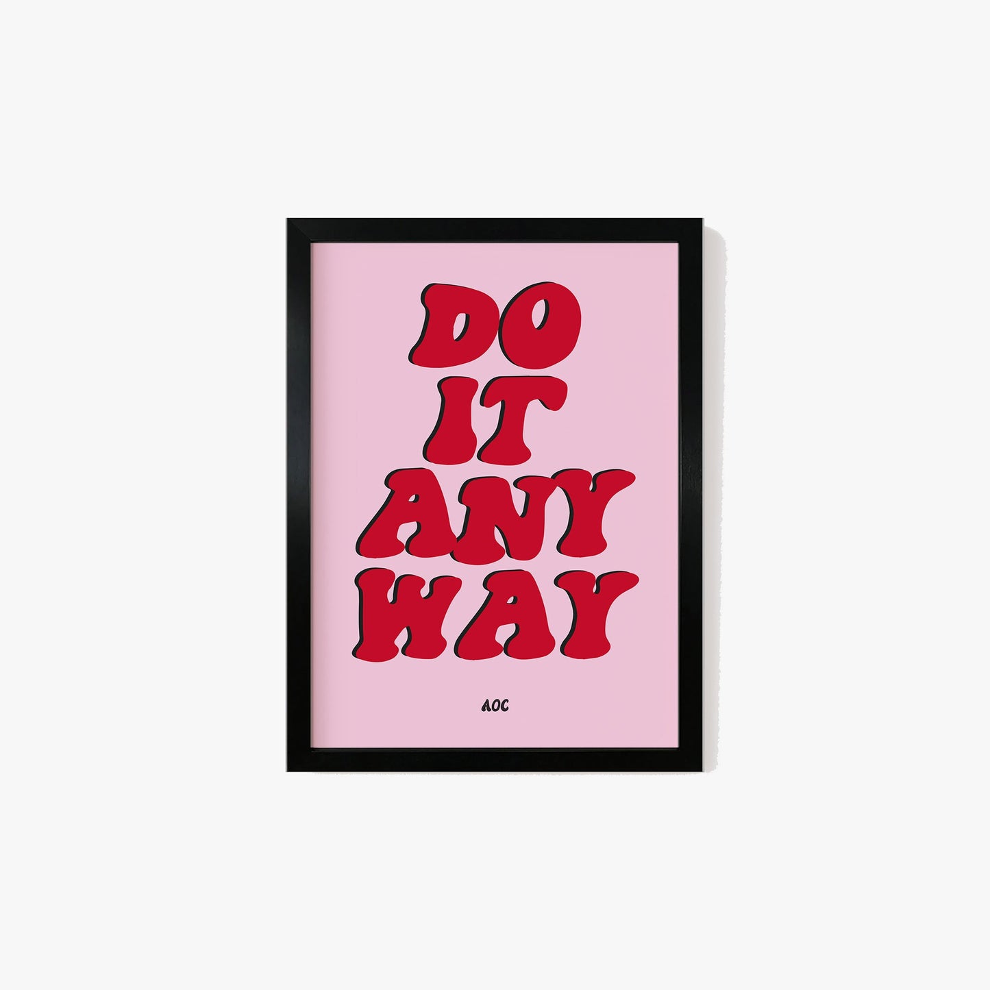 AOC Do It Anyway Print