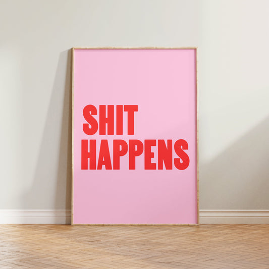 Shit Happens Print